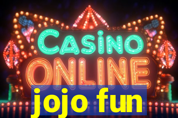 jojo fun